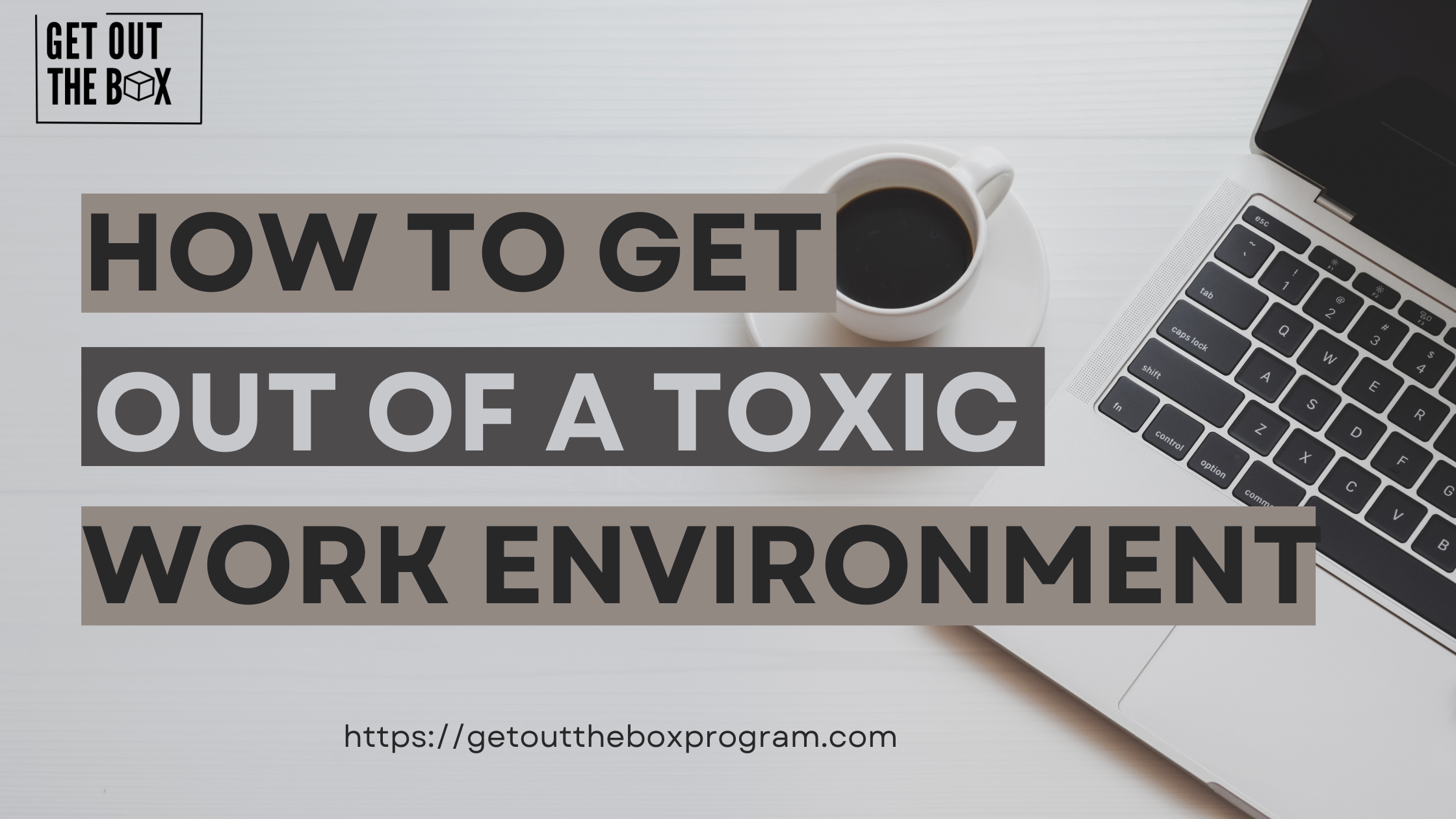 How to Break Free from a Toxic Work Environment