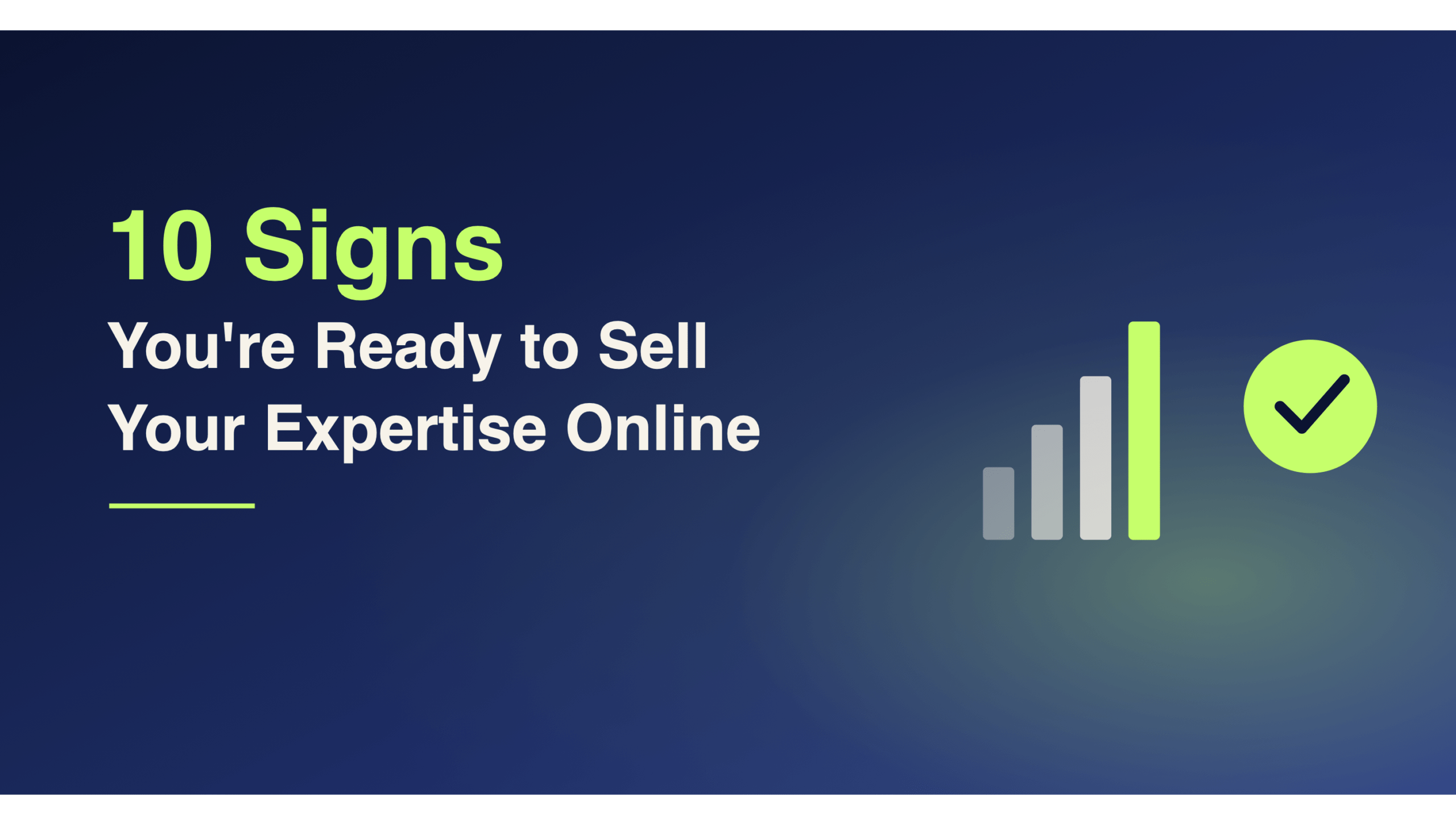 10 Signs You’re Ready to Sell Your Expertise Online